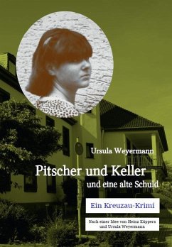 Pitscher und Keller und eine alte Schuld - Weyermann, Ursula