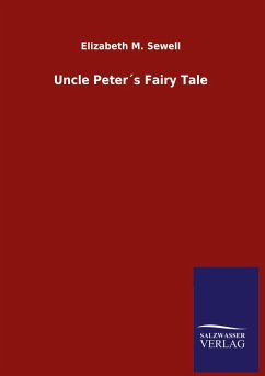Uncle Peter´s Fairy Tale - Sewell, Elizabeth M.