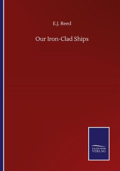 Our Iron-Clad Ships - Reed, E. J.