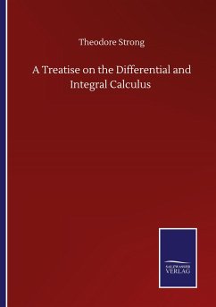 A Treatise on the Differential and Integral Calculus - Strong, Theodore