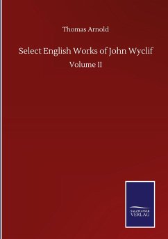 Select English Works of John Wyclif - Arnold, Thomas