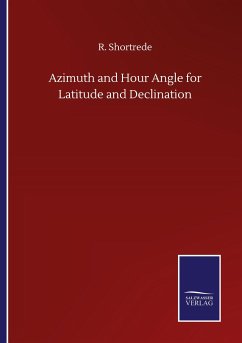 Azimuth and Hour Angle for Latitude and Declination - Shortrede, R.