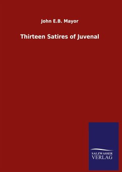 Thirteen Satires of Juvenal - Mayor, John E.B.