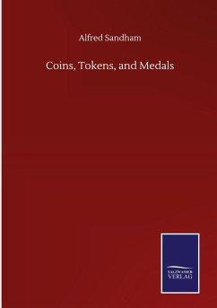 Coins, Tokens, and Medals - Sandham, Alfred