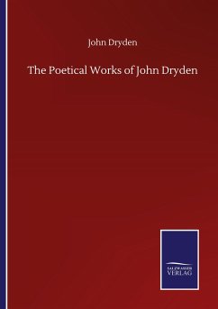 The Poetical Works of John Dryden - Dryden, John