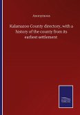 Kalamazoo County directory, with a history of the county from its earliest settlement