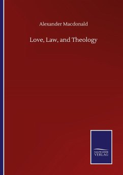 Love, Law, and Theology - Macdonald, Alexander