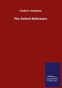 The Oxford Reformers - Seebohm, Frederic