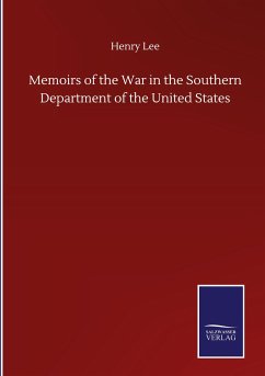 Memoirs of the War in the Southern Department of the United States - Lee, Henry