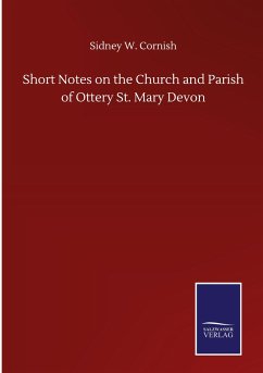 Short Notes on the Church and Parish of Ottery St. Mary Devon - Cornish, Sidney W.