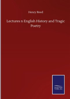 Lectures n English History and Tragic Poetry - Reed, Henry