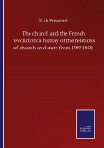 The church and the French revolution: a history of the relations of church and state from 1789-1802