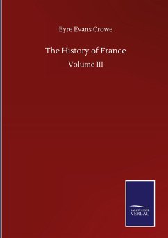 The History of France - Crowe, Eyre Evans