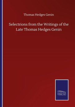 Selectrions from the Writings of the Late Thomas Hedges Genin - Genin, Thomas Hedges