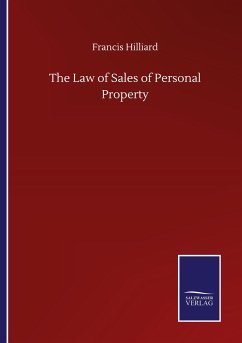 The Law of Sales of Personal Property - Hilliard, Francis