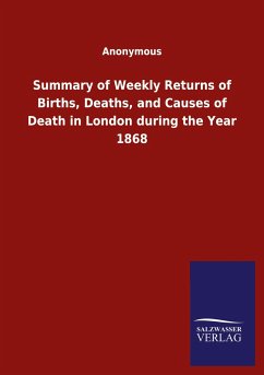 Summary of Weekly Returns of Births, Deaths, and Causes of Death in London during the Year 1868 - Anonymous