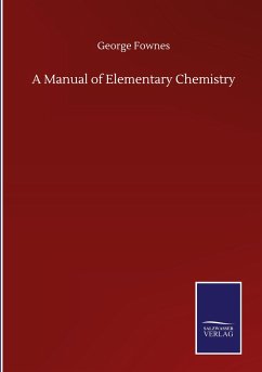 A Manual of Elementary Chemistry - Fownes, George