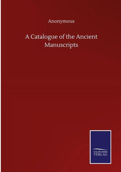 A Catalogue of the Ancient Manuscripts A Catalogue of the Ancient Manuscripts
