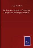 Pacific coast, coast pilot of California, Oregon, and Washington Territory