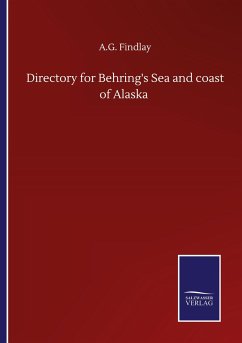 Directory for Behring's Sea and coast of Alaska - Findlay, A. G.