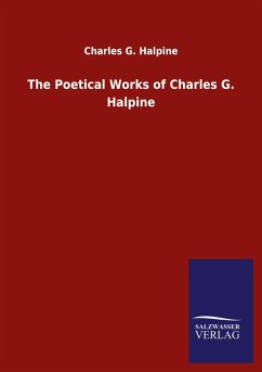 The Poetical Works of Charles G. Halpine - Halpine, Charles G.