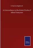 A Concordance to the Entire Works of Alfred Tennyson