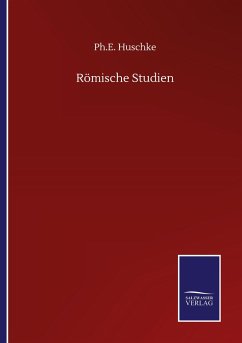 Römische Studien - Huschke, Ph.E.