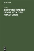 Compendium der Lehre von den Fracturen