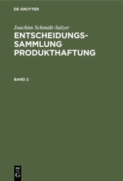Joachim Schmidt-Salzer: Entscheidungssammlung Produkthaftung. Band 2 - Schmidt-Salzer, Joachim