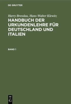 Harry Bresslau; Hans-Walter Klewitz: Handbuch der Urkundenlehre für Deutschland und Italien. Band 1 - Breßlau, Harry;Klewitz, Hans-Walter