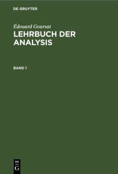 Édouard Goursat: Lehrbuch der Analysis. Band 1 - Goursat, Édouard