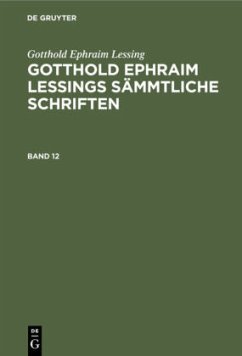 Gotthold Ephraim Lessing: Gotthold Ephraim Lessings Sämmtliche Schriften. Band 12 - Lessing, Gotthold Ephraim