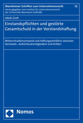 Einstandspflichten und gestörte Gesamtschuld in der Vorstandshaftung Einstandspflichten und gestörte Gesamtschuld in der Vorstandshaftung