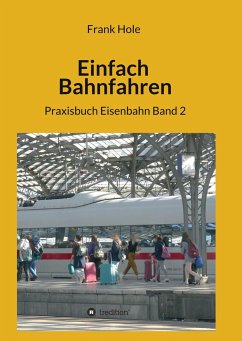 Einfach Bahnfahren - Hole, Frank