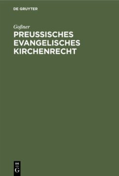 Preußisches evangelisches Kirchenrecht - Goßner