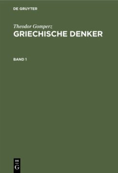 Theodor Gomperz: Griechische Denker. Band 1 - Gomperz, Theodor