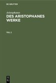 Aristophanes: Des Aristophanes Werke. Teil 2