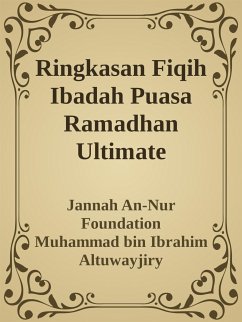 Ringkasan Fiqih Ibadah Puasa Ramadhan Ultimate (fixed-layout eBook, ePUB) - An-Nur Foundation, Jannah; bin Ibrahim Altuwayjiry, Muhammad