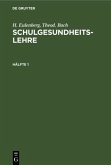 H. Eulenberg; Theod. Bach: Schulgesundheitslehre. Hälfte 1