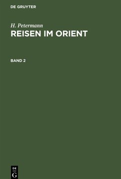 H. Petermann: Reisen im Orient. Band 2 - Petermann, H.