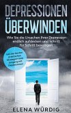 Depressionen überwinden: Wie Sie die Ursachen Ihrer Depression endlich aufdecken und Schritt für Schritt beseitigen - inkl. der besten praktischen Strategien zum Umgang mit Depressionen Depressionen überwinden: Wie Sie die Ursachen Ihrer Depression endlich aufdecken und Schritt für Schritt beseitigen - inkl. der besten praktischen Strategien zum Umgang mit Depressionen
