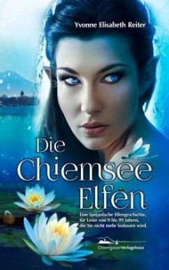 Die Chiemsee Elfen - Reiter, Yvonne Elisabeth