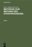 Beiträge zur Reform des Strafprozesses. Band 1