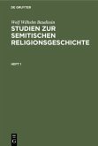 Wolf Wilhelm Baudissin: Studien zur semitischen Religionsgeschichte. Heft 1