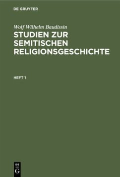 Wolf Wilhelm Baudissin: Studien zur semitischen Religionsgeschichte. Heft 1 - Baudissin, Wolf Wilhelm von