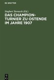 Das Champion-Turnier zu Ostende im Jahre 1907