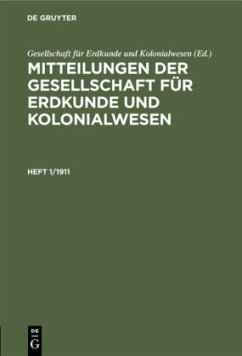 Mitteilungen der Gesellschaft für Erdkunde und Kolonialwesen. Heft 1/1911