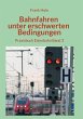 Bahnfahren unter erschwerten Bedingungen - Bild 1