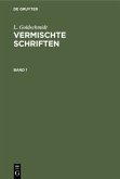 L. Goldschmidt: Vermischte Schriften. Band 1