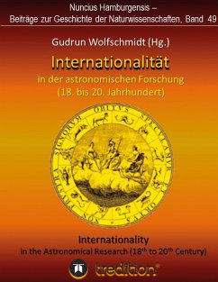 Internationalität in der astronomischen Forschung (18. bis 21. Jahrhundert) - Wolfschmidt, Gudrun